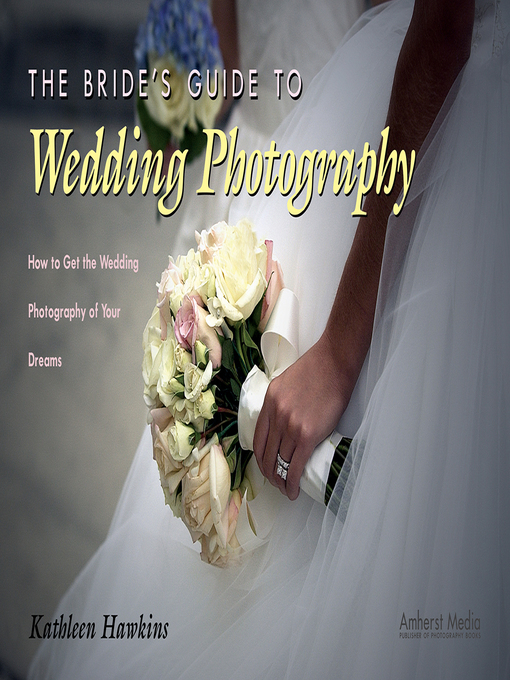 Title details for The Bride's Guide to Wedding Photography by Kathleen Hawkins - Available